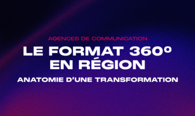 La communication en région, format 360 article par l'agence Highfive