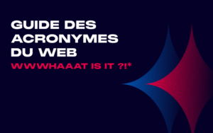le guide des acronymes du web - Highfive