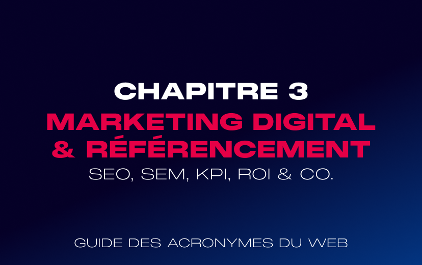 Couverture du chapitre 3 du guide des acronymes du web sur la thématique marketing digital et SEO