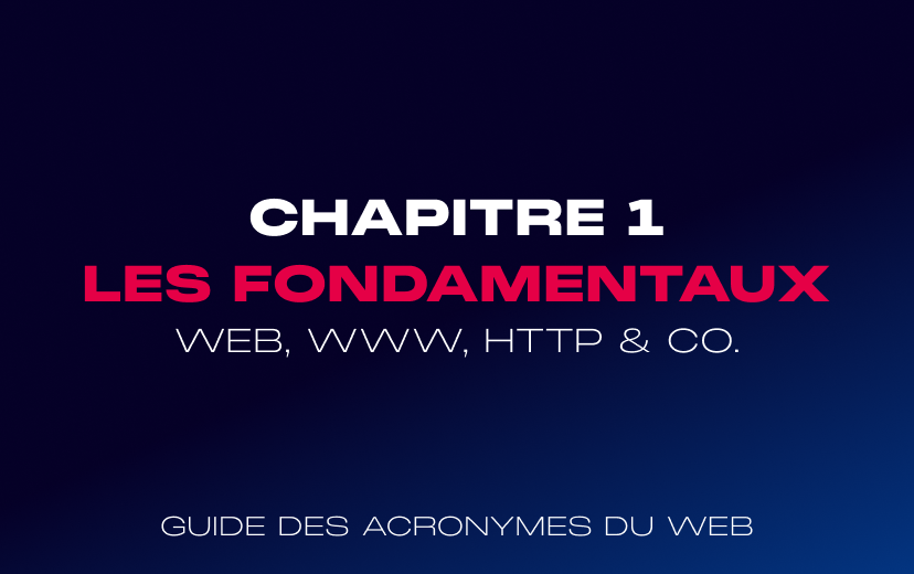 Couverture du chapitre 1 du guide des acronymes du web